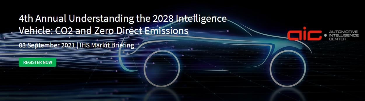 IHS Markit Briefing - 4th Annual Understanding the 2028 Intelligence Vehicle: CO2 and Zero Direct Emissions